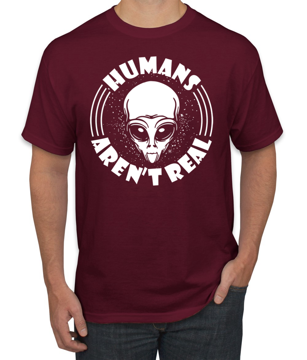 Humans Aren't Real Men T-Shirt