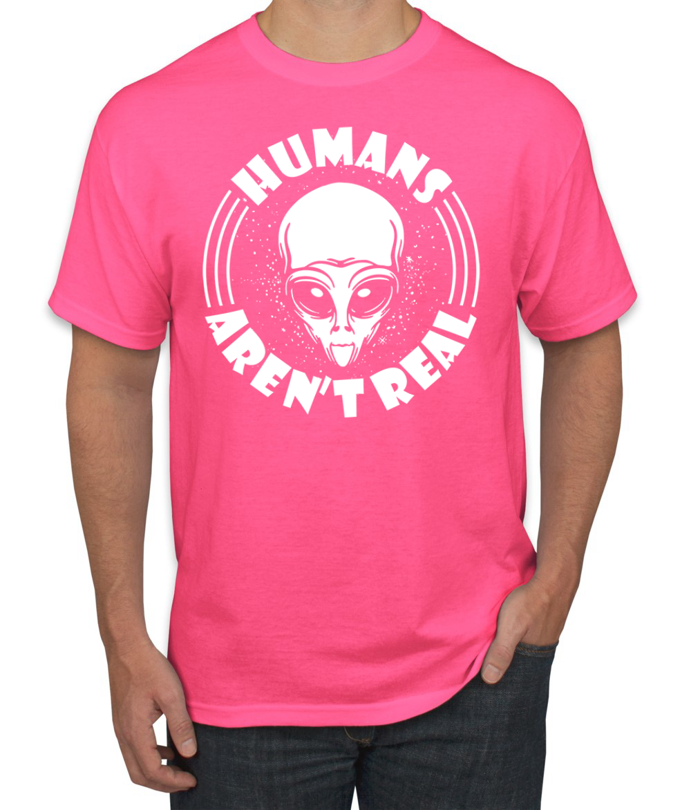 Humans Aren't Real Men T-Shirt