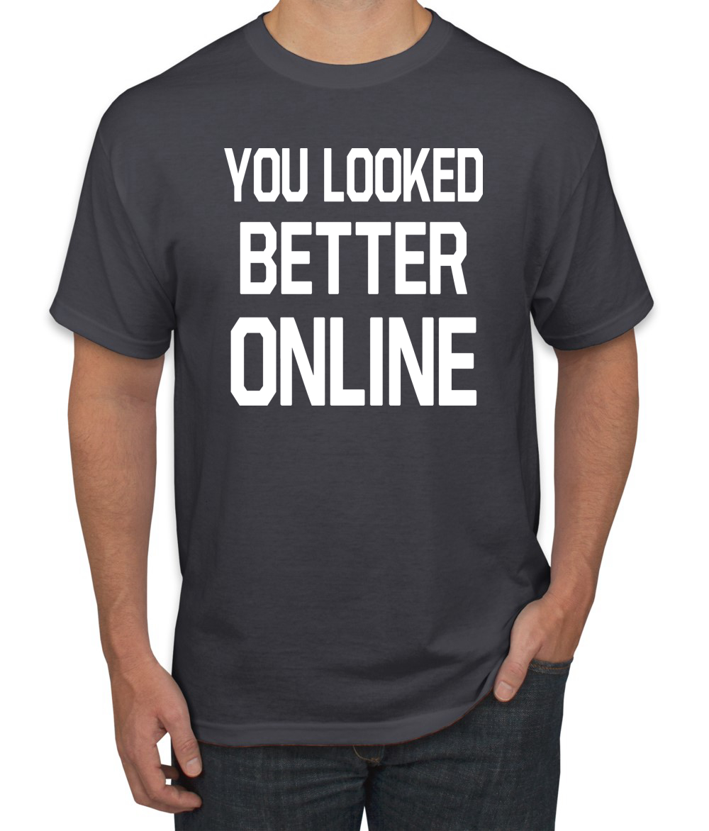 You Looked Better Online Divertida Regalo Él Su Humor Hombres Camiseta Gráfica - Imagen 4 de 24