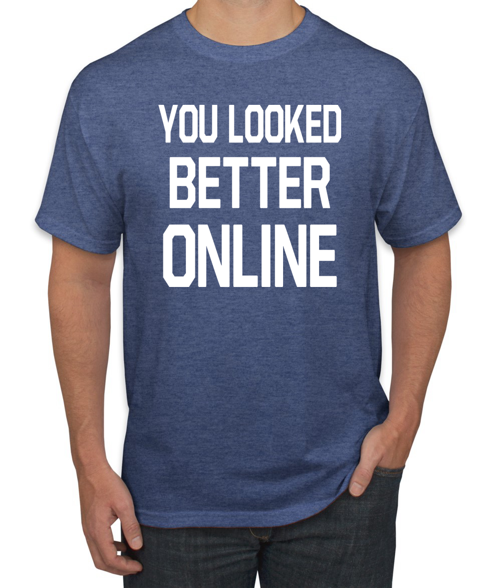 You Looked Better Online Divertida Regalo Él Su Humor Hombres Camiseta Gráfica - Imagen 22 de 24