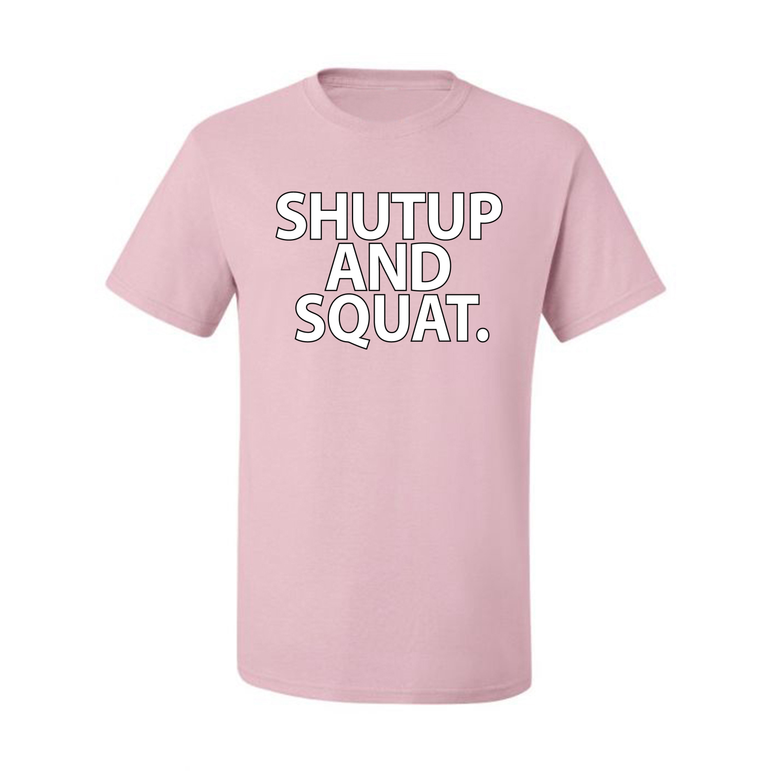 t shirt shut up and squat