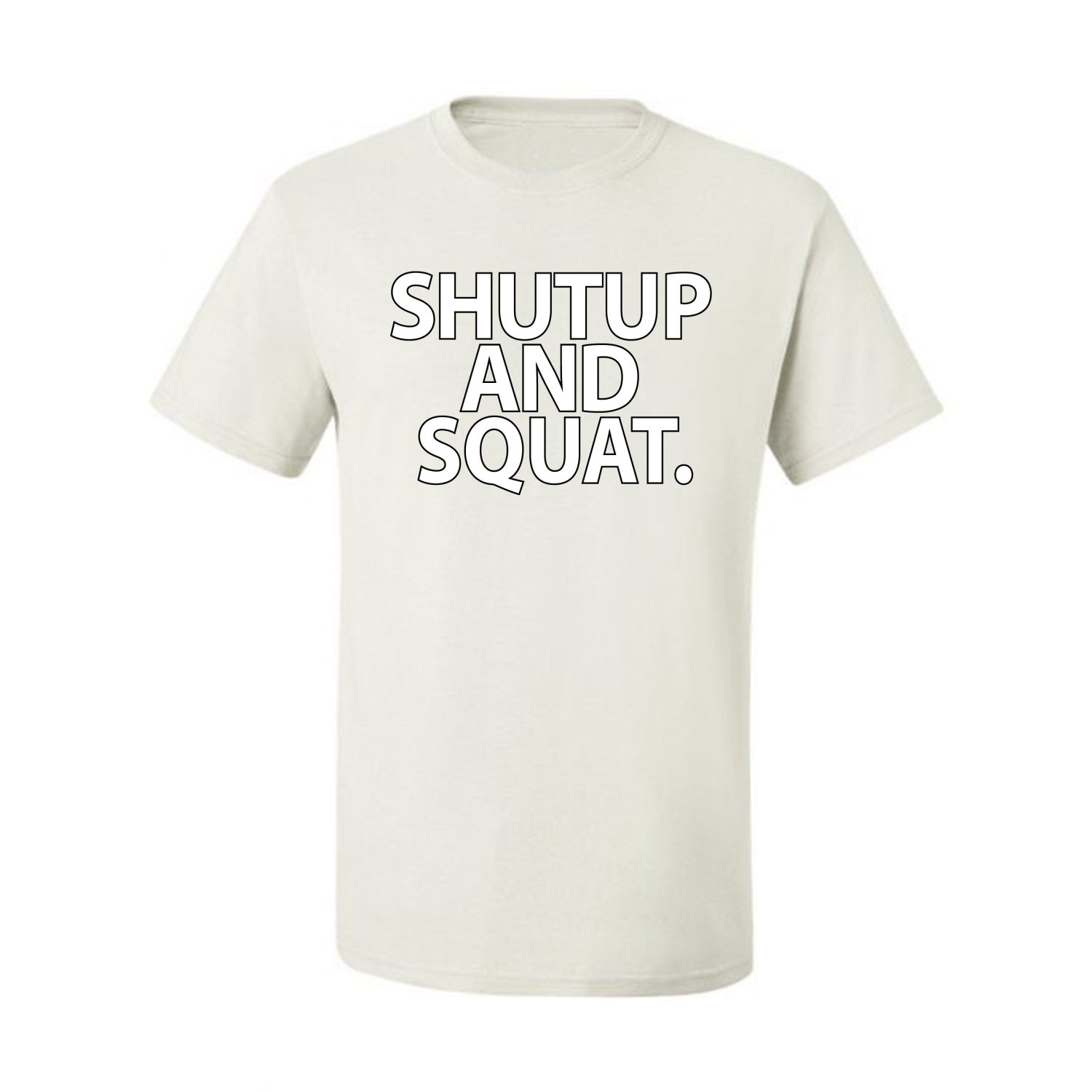 t shirt shut up and squat