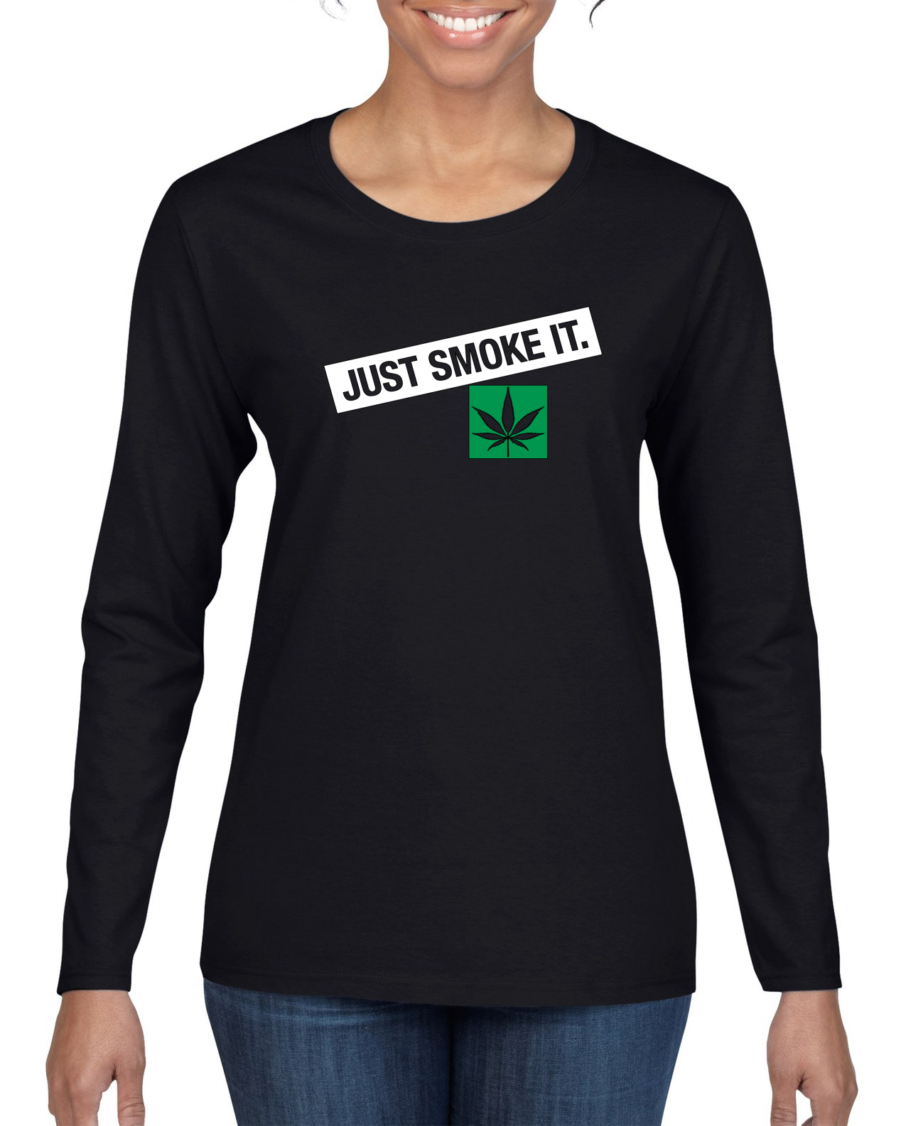 Just Smoke It Stoner Marijuana 420 Women Long Sleeve Shirt - Picture 3 of 9