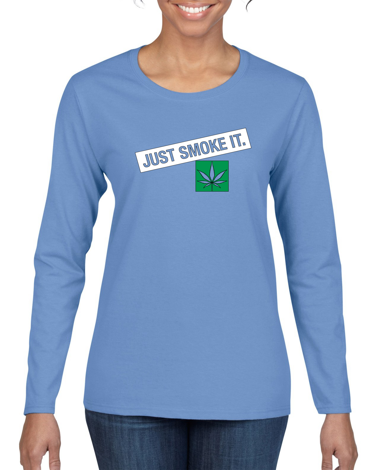 Just Smoke It Stoner Marijuana 420 Women Long Sleeve Shirt - Picture 9 of 9