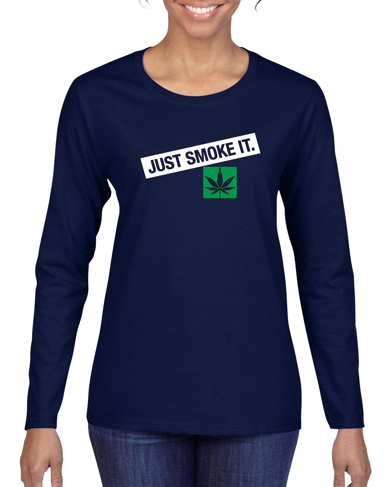 Just Smoke It Stoner Marijuana 420 Women Long Sleeve Shirt - Picture 6 of 9