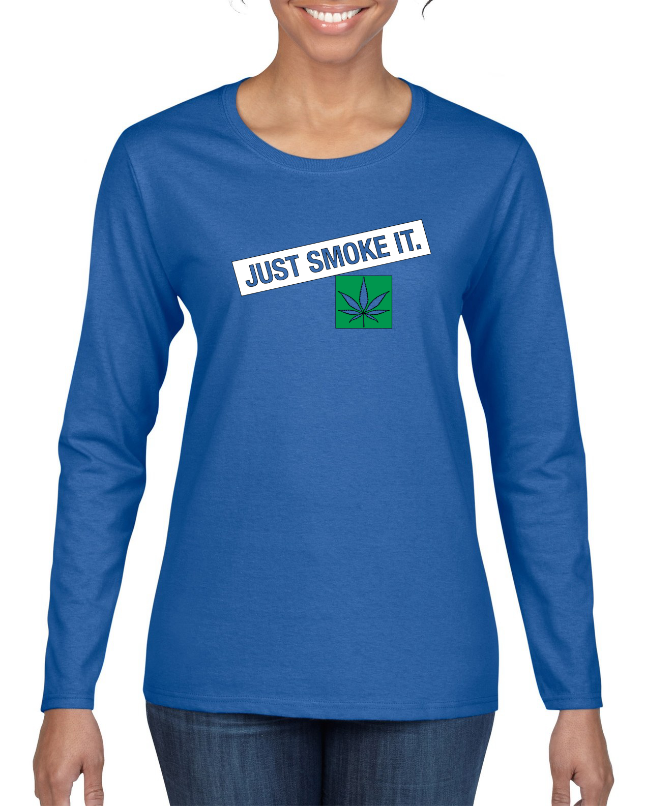 Just Smoke It Stoner Marijuana 420 Women Long Sleeve Shirt - Picture 7 of 9