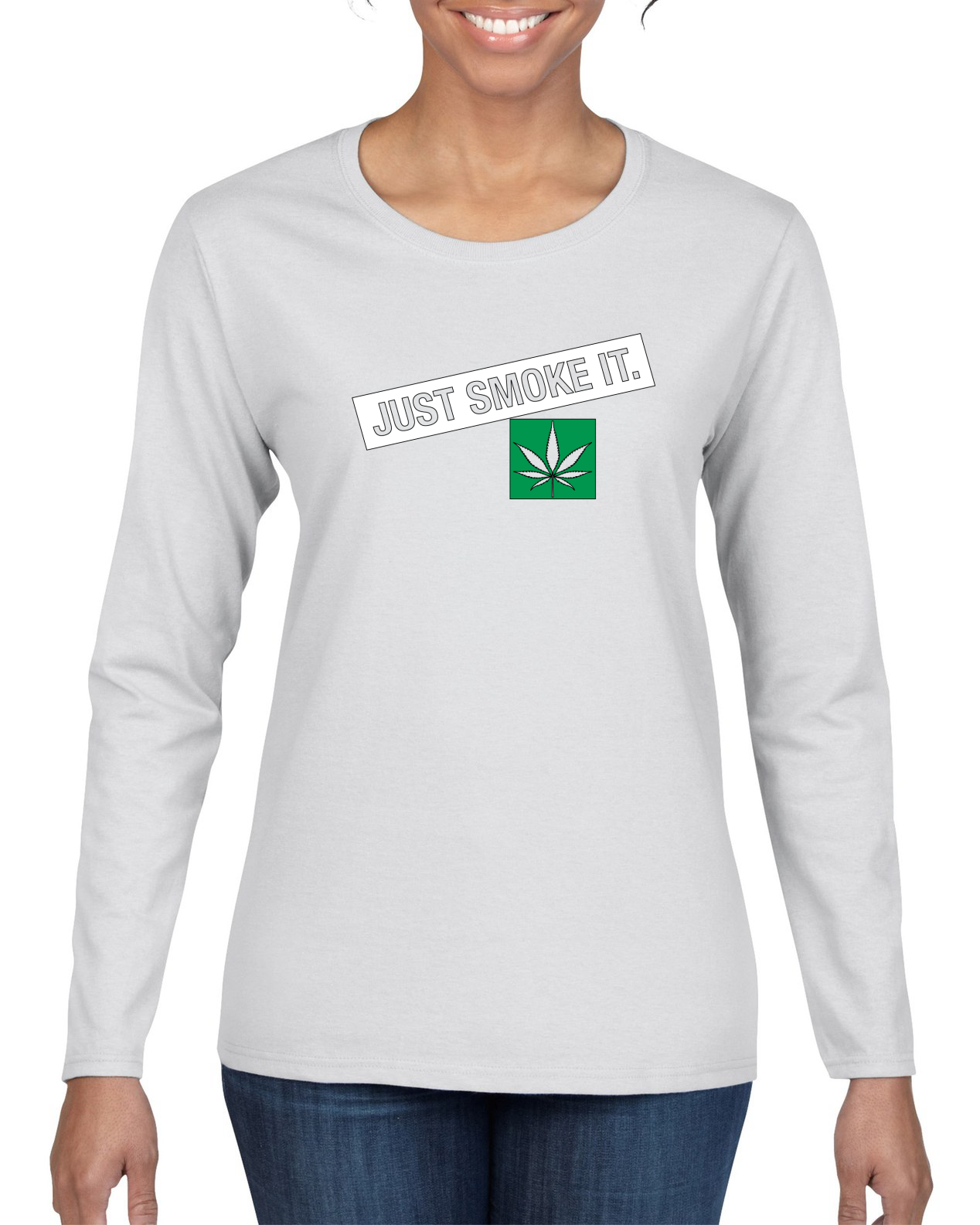 Just Smoke It Stoner Marijuana 420 Women Long Sleeve Shirt - Picture 8 of 9