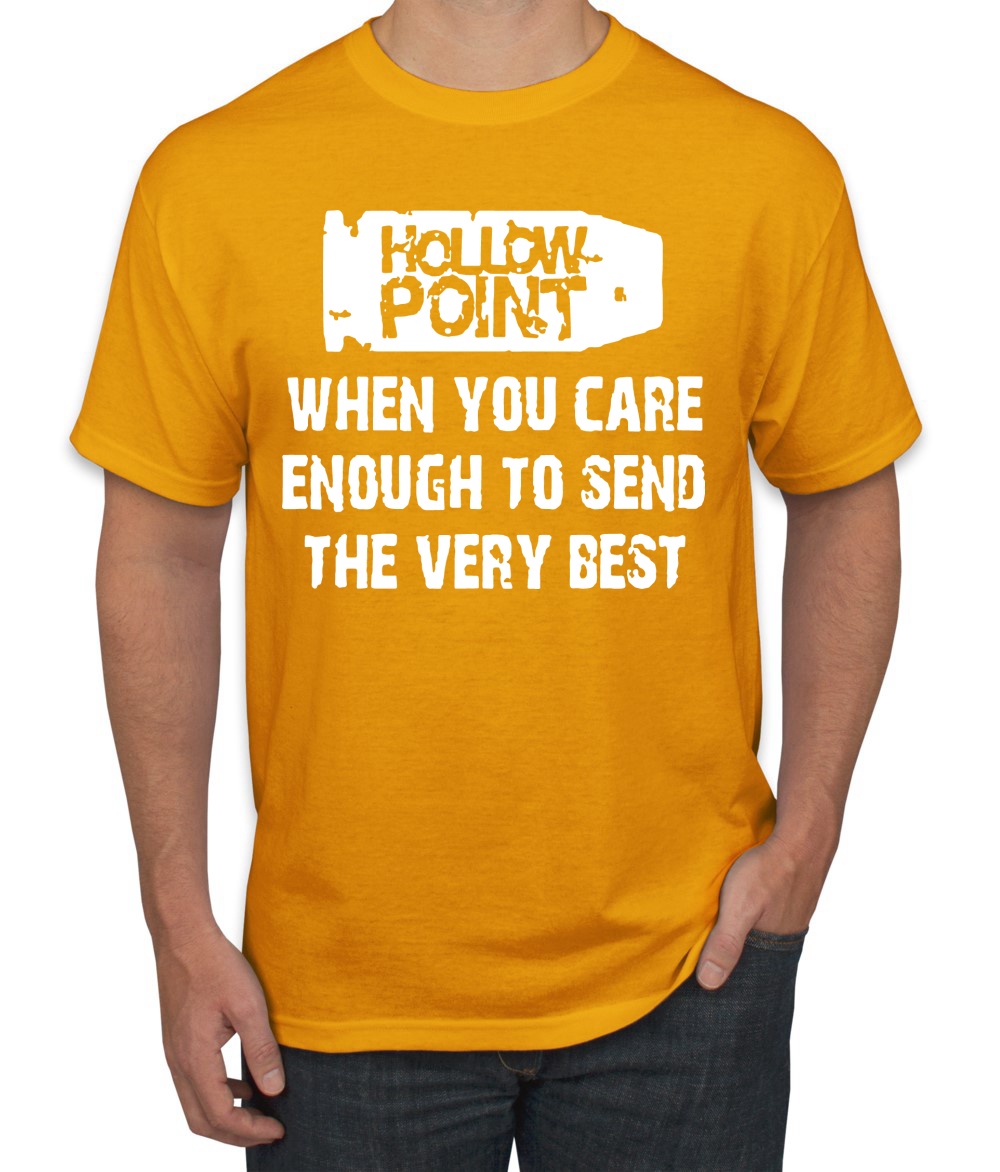 Hollow Point When You Care Enough To Send The Very Best Humor Men T-Shirt - Picture 22 of 26