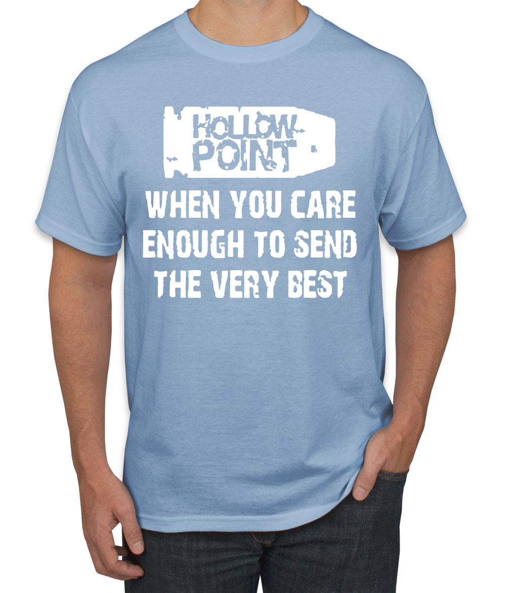 Hollow Point When You Care Enough To Send The Very Best Humor Men T-Shirt - Picture 23 of 26