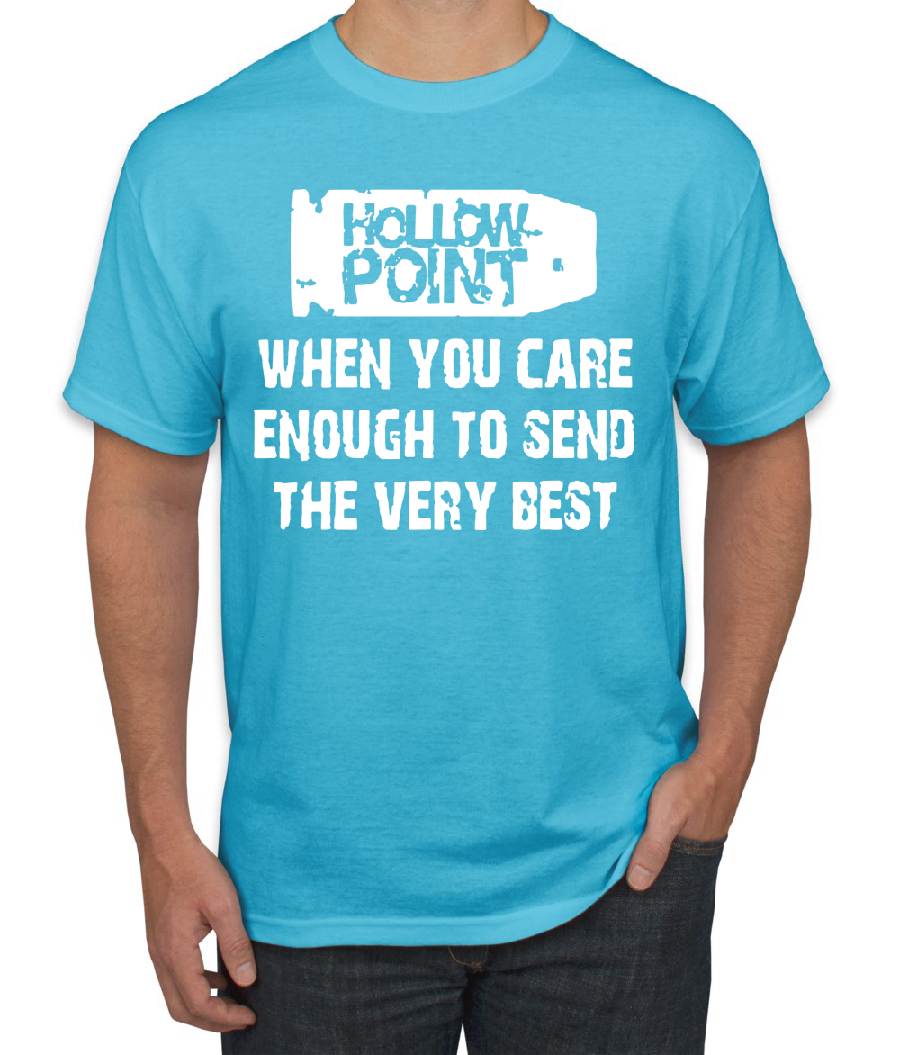 Hollow Point When You Care Enough To Send The Very Best Humor Men T-Shirt - Picture 24 of 26