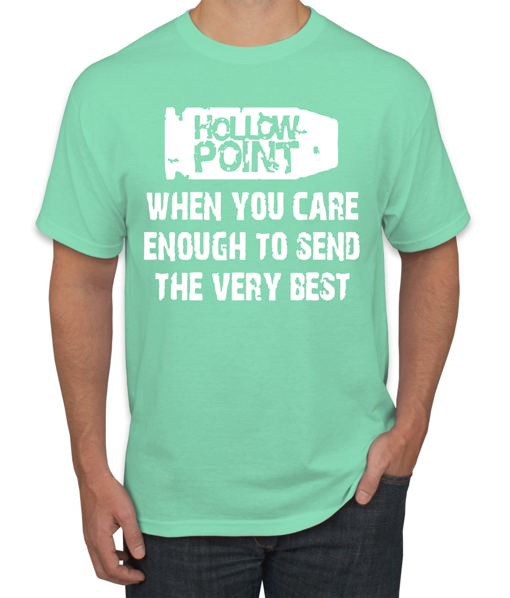 Hollow Point When You Care Enough To Send The Very Best Humor Men T-Shirt - Picture 21 of 26