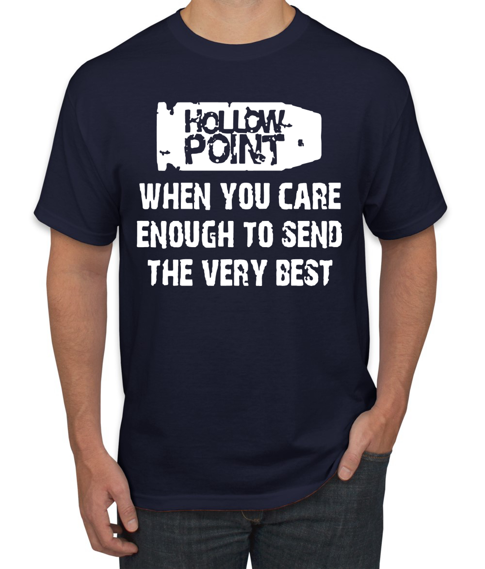 Hollow Point When You Care Enough To Send The Very Best Humor Men T-Shirt - Picture 11 of 26