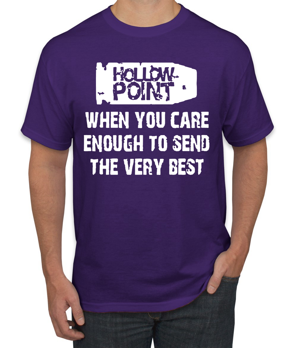 Hollow Point When You Care Enough To Send The Very Best Humor Men T-Shirt - Picture 14 of 26