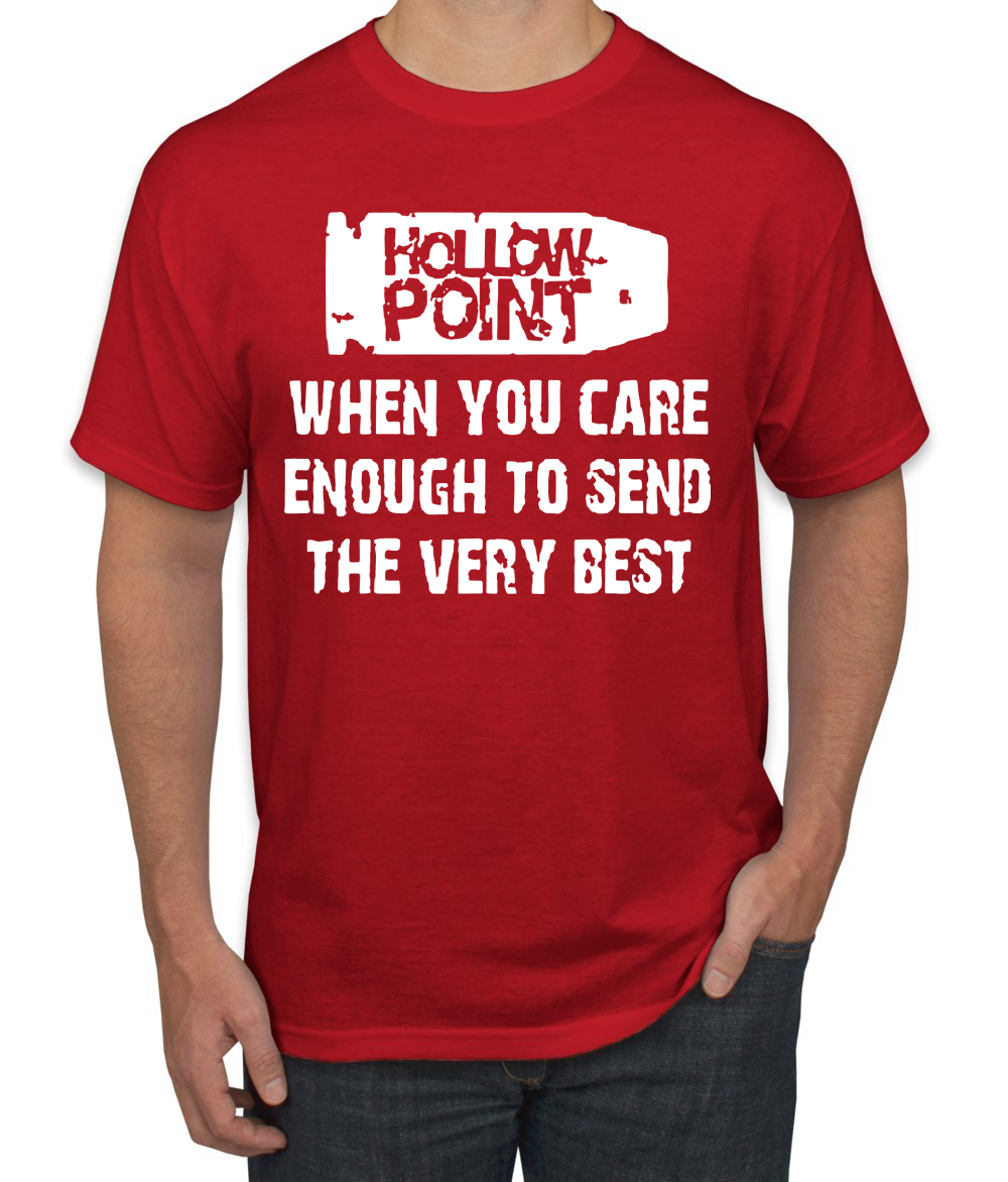 Hollow Point When You Care Enough To Send The Very Best Humor Men T-Shirt - Picture 15 of 26