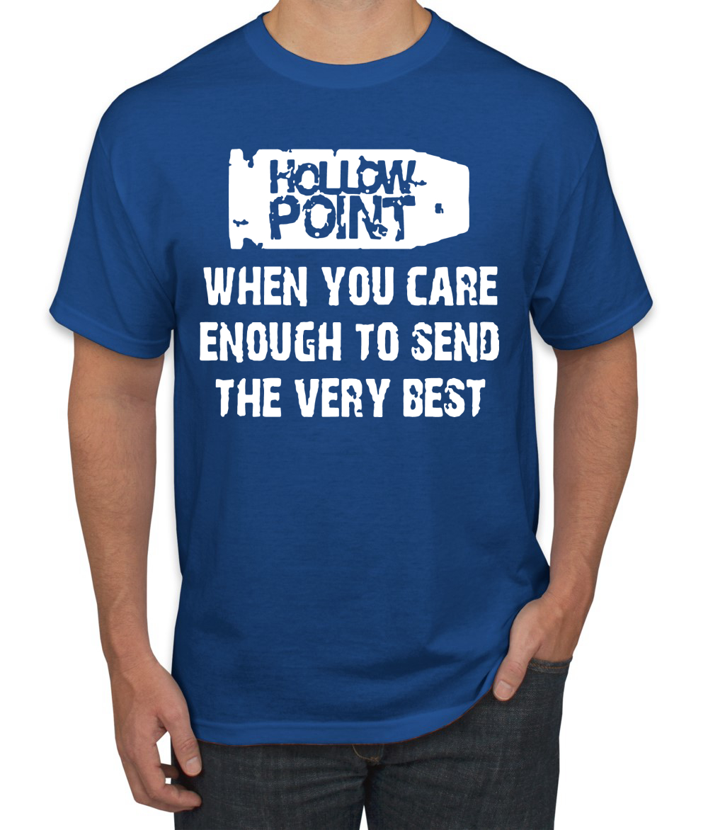 Hollow Point When You Care Enough To Send The Very Best Humor Men T-Shirt - Picture 16 of 26