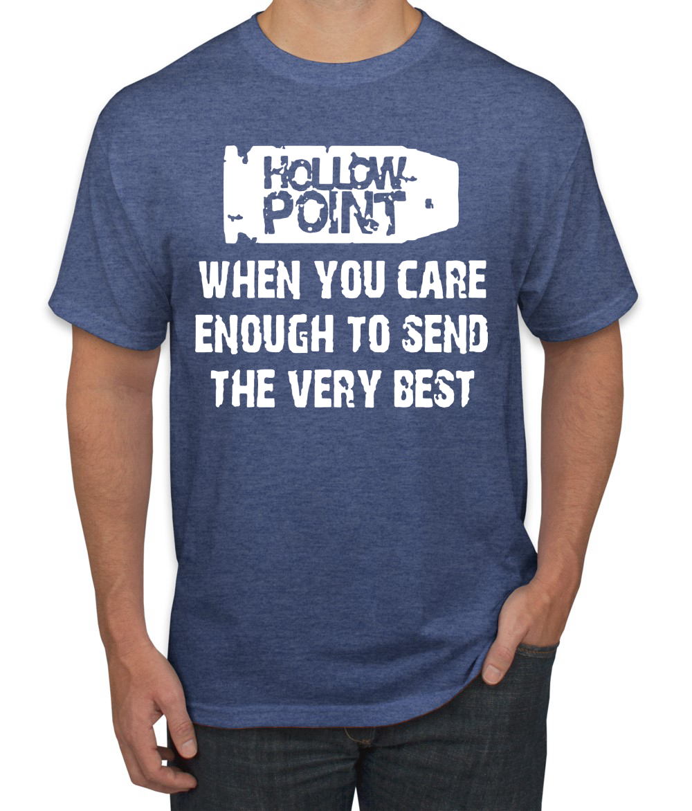 Hollow Point When You Care Enough To Send The Very Best Humor Men T-Shirt - Picture 17 of 26