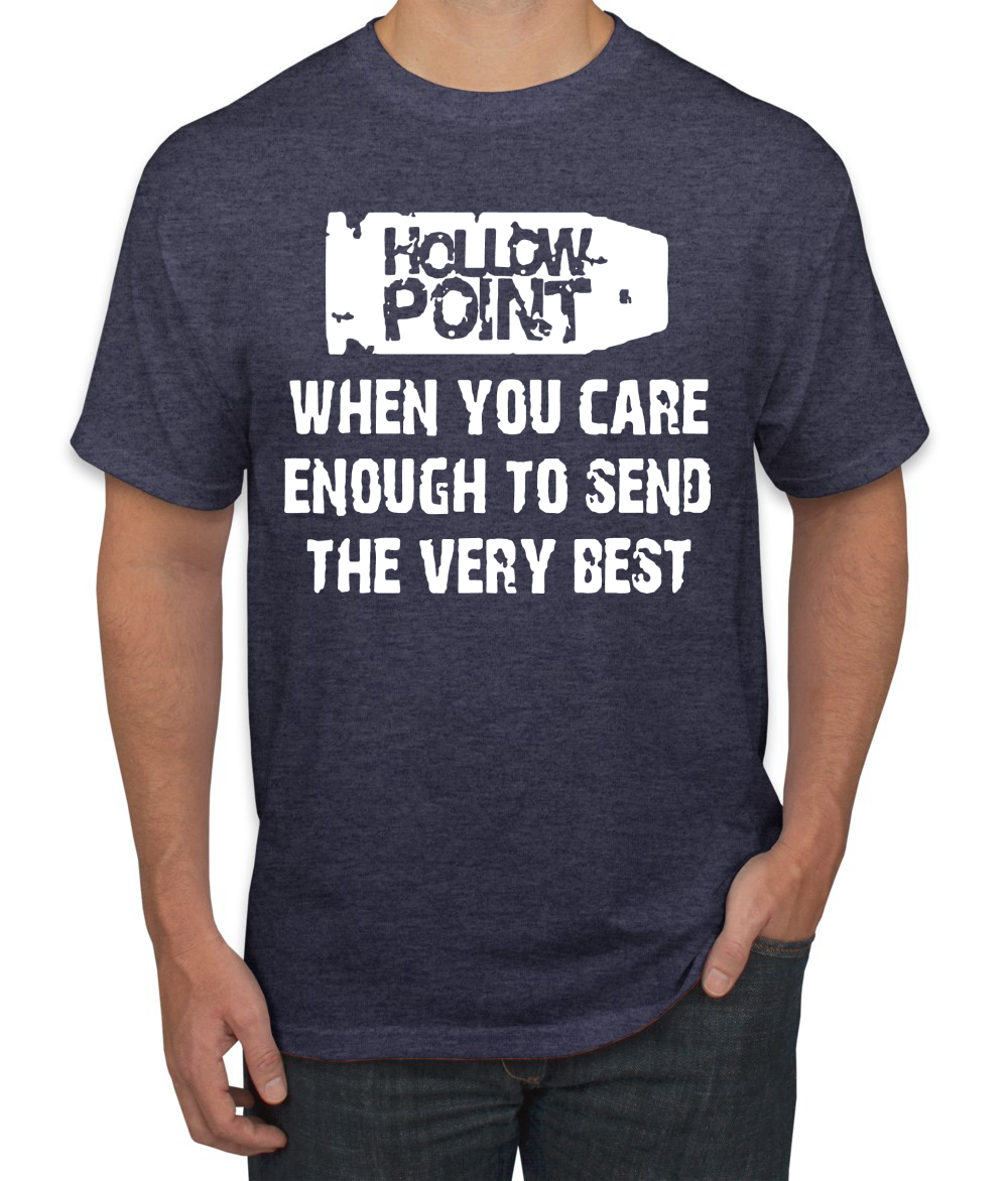 Hollow Point When You Care Enough To Send The Very Best Humor Men T-Shirt - Picture 18 of 26