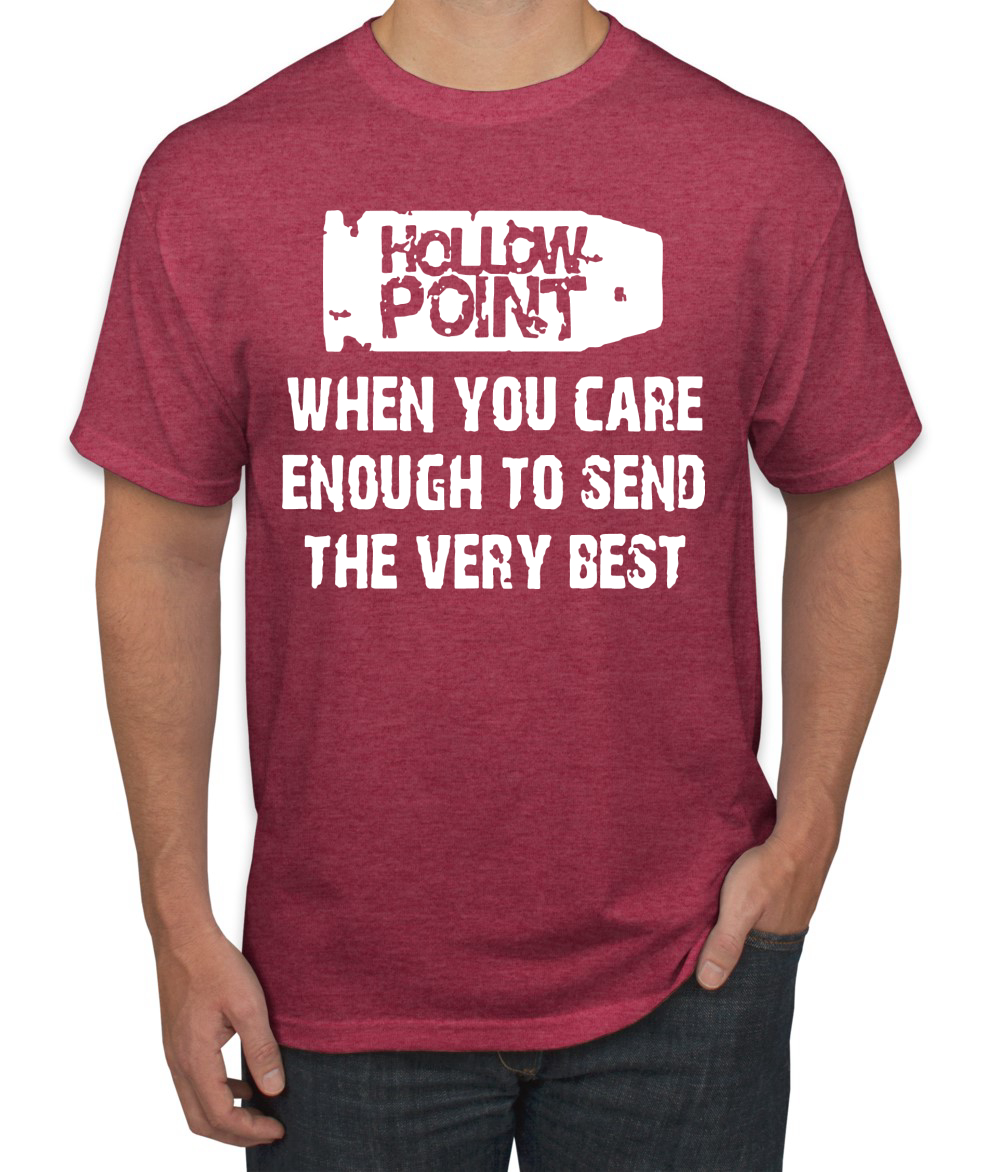 Hollow Point When You Care Enough To Send The Very Best Humor Men T-Shirt - Picture 19 of 26