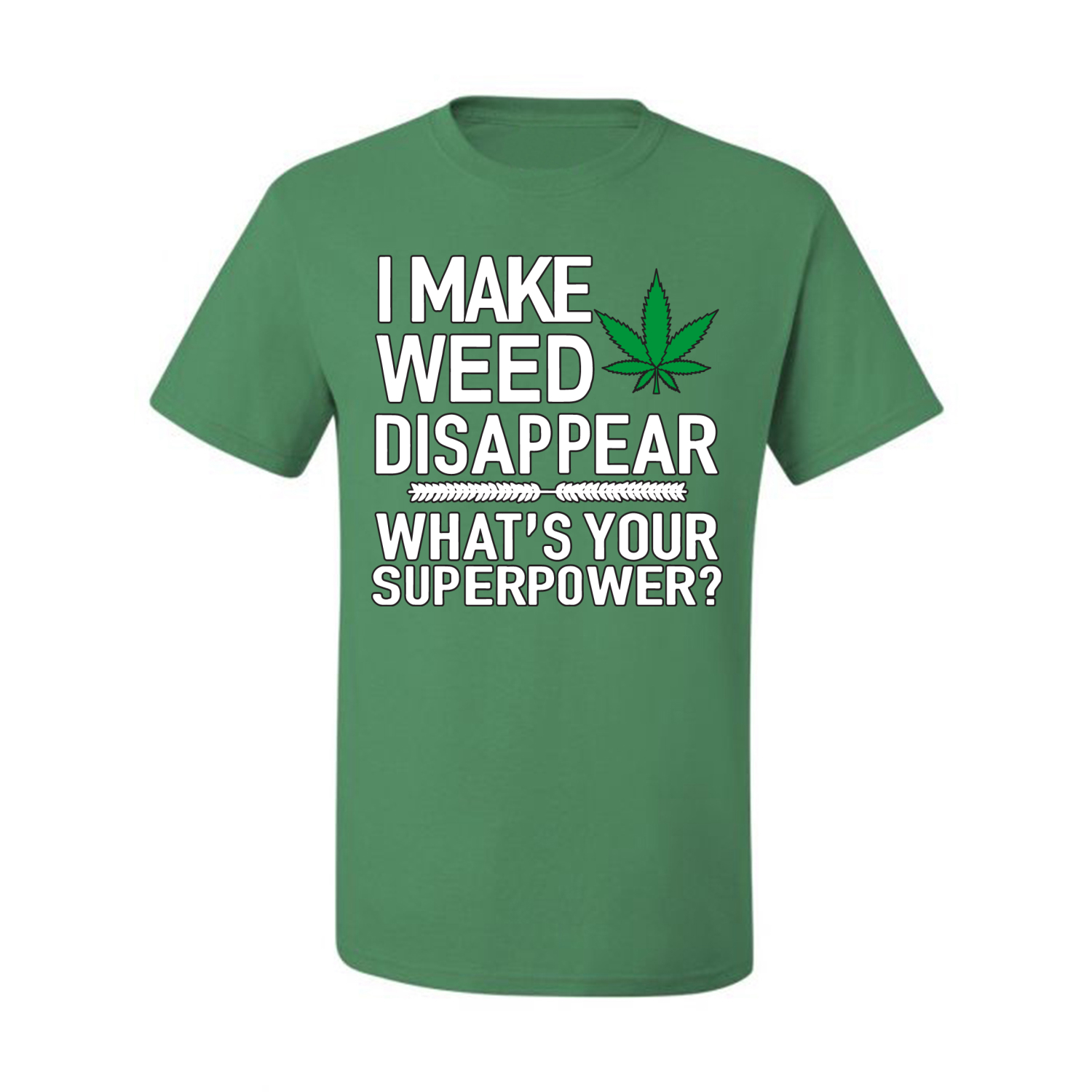 I Make Weed Disappear Whats Your Superpower Mens Graphic Tshirt - Bild 8 von 21