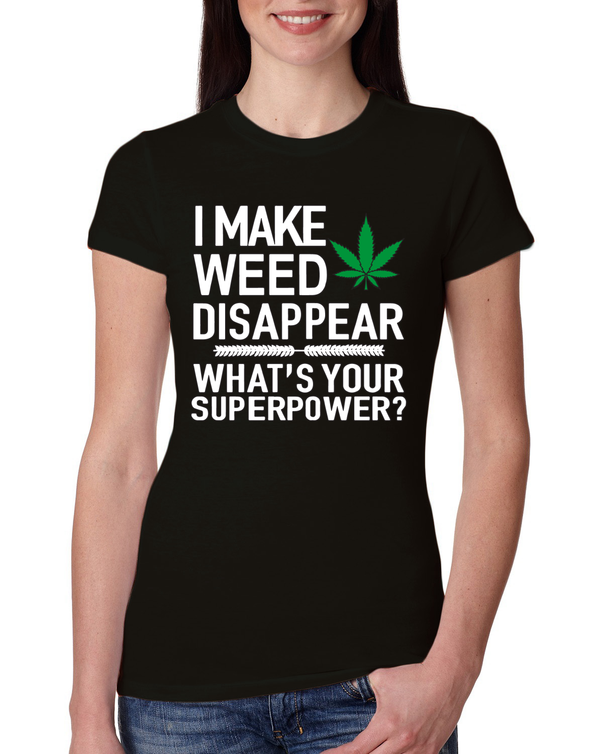 Maglietta I Make Weed Disappear What Your Superpower donna slim fit junior - Foto 3 di 14