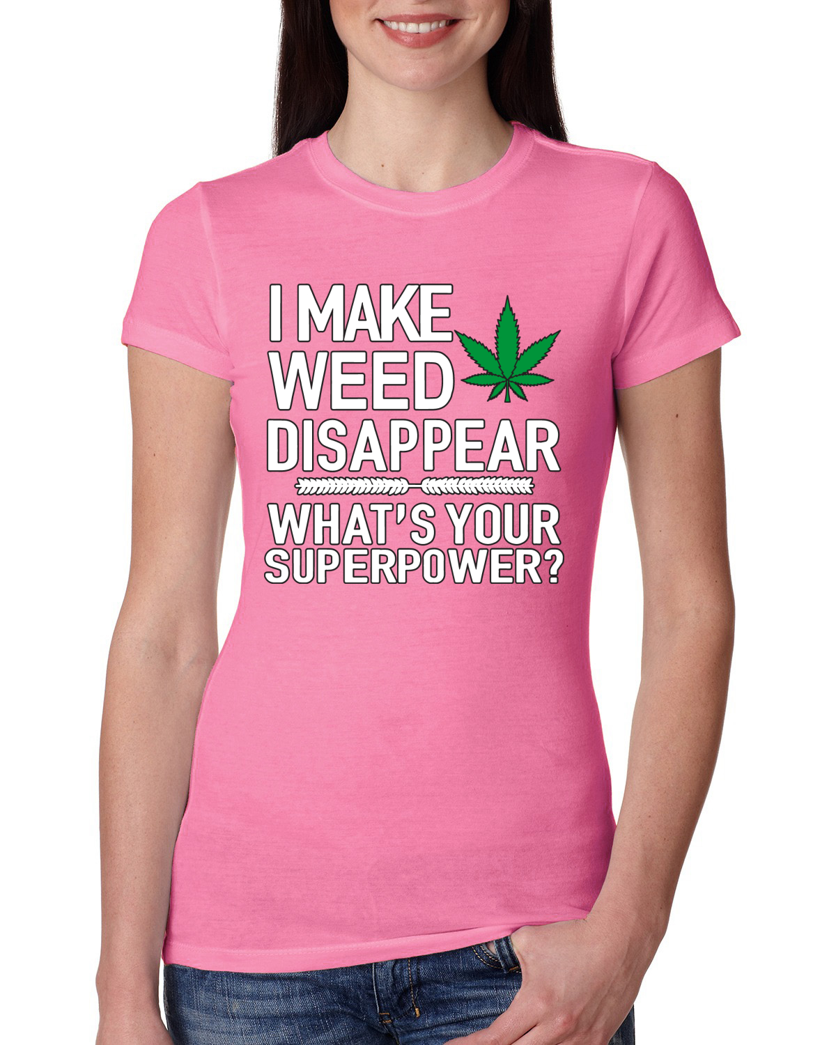 Maglietta I Make Weed Disappear What Your Superpower donna slim fit junior - Foto 11 di 14
