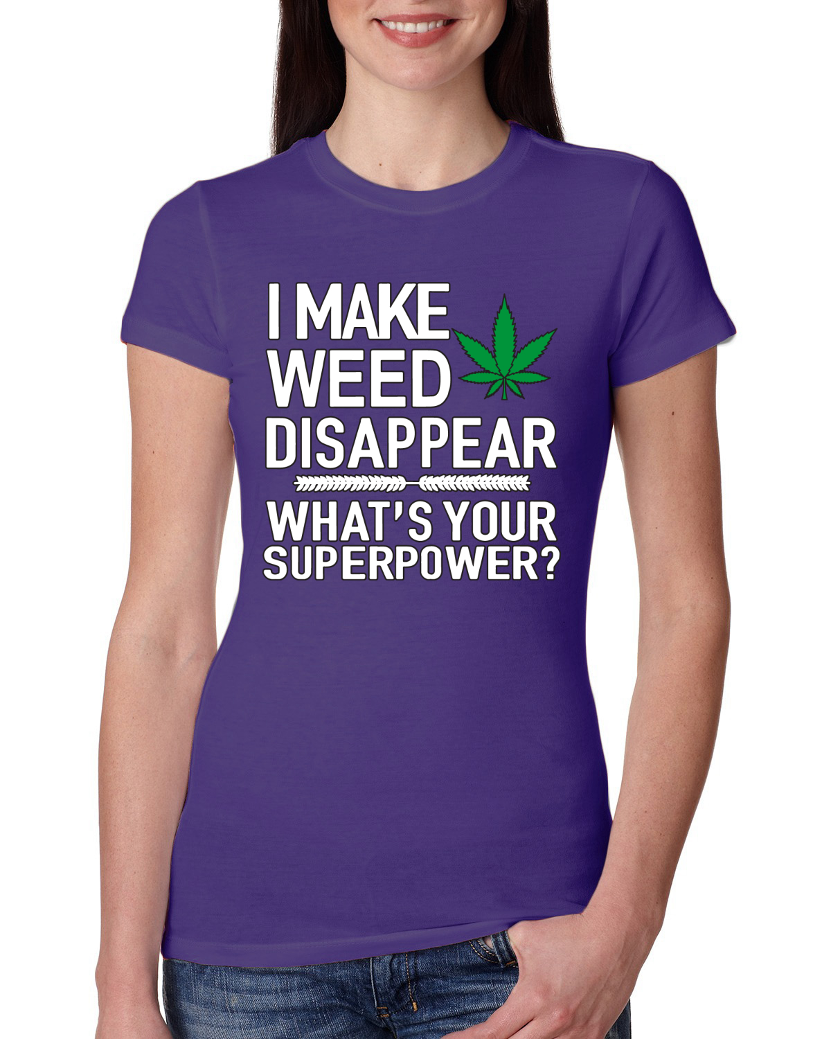 Maglietta I Make Weed Disappear What Your Superpower donna slim fit junior - Foto 13 di 14