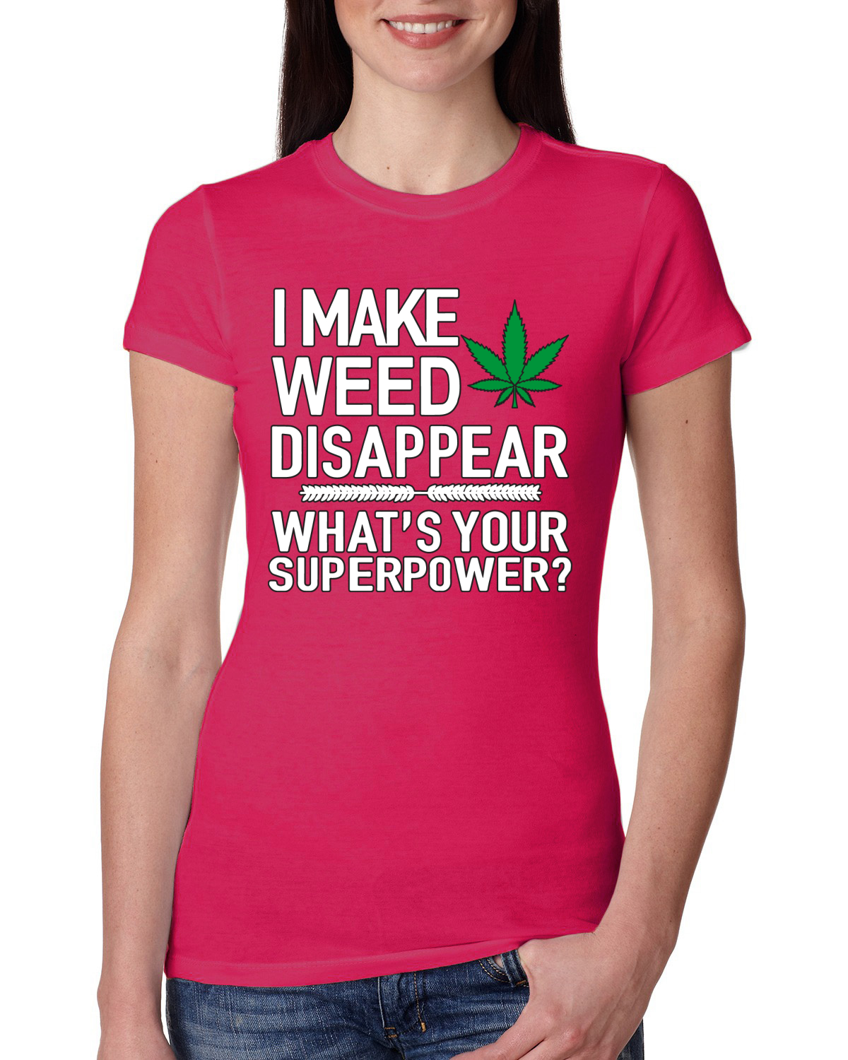 Maglietta I Make Weed Disappear What Your Superpower donna slim fit junior - Foto 14 di 14
