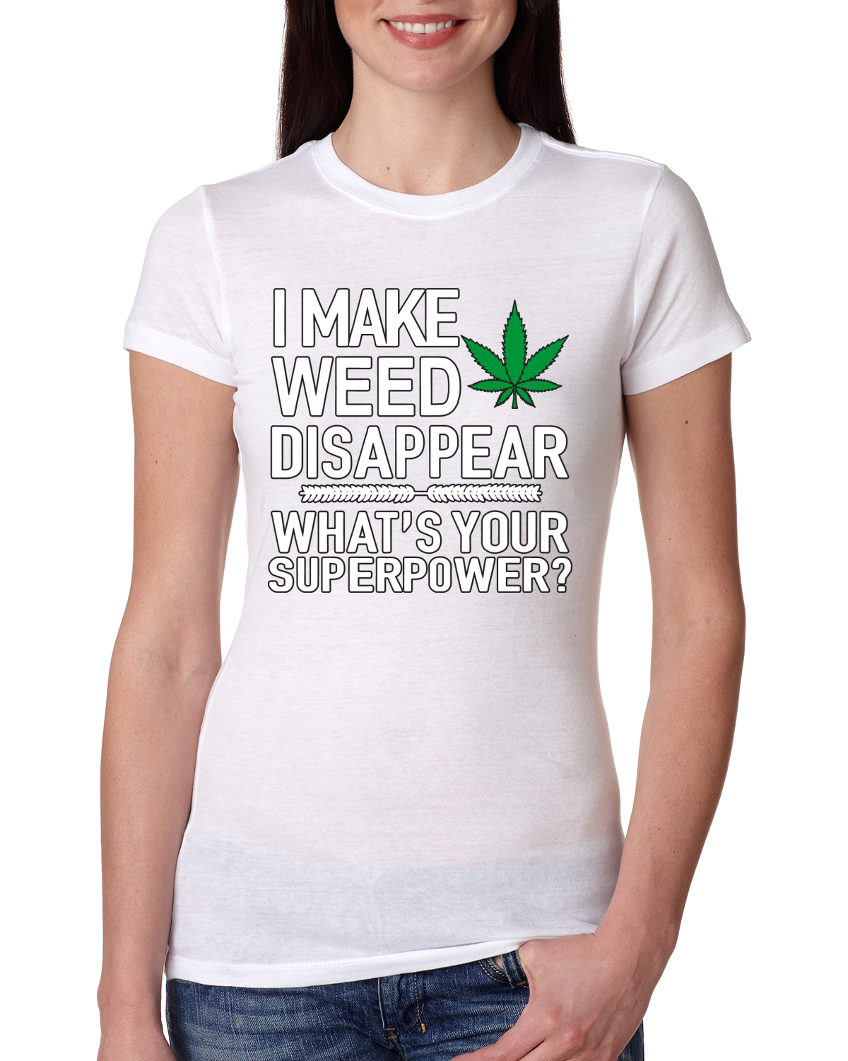 Maglietta I Make Weed Disappear What Your Superpower donna slim fit junior - Foto 9 di 14