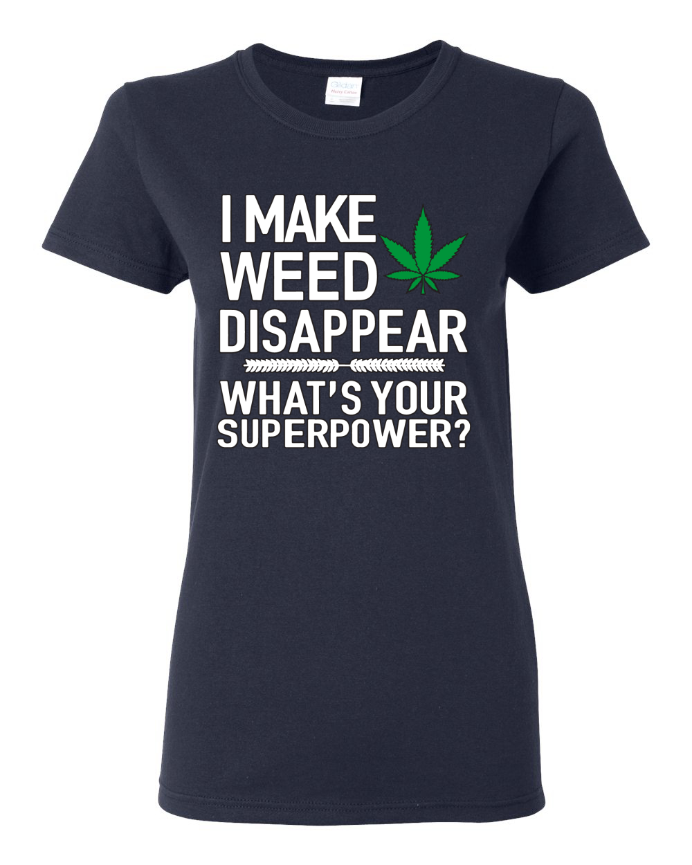 Camicia grafica donna I Make Weed Disappear Whats Your Superpower - Foto 9 di 14