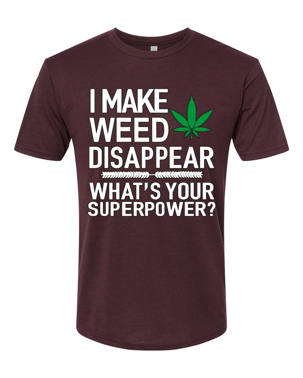 Camiseta I Make Weed Disappear Whats Your Superpower para Hombre Premium Tri Blend - Imagen 12 de 13