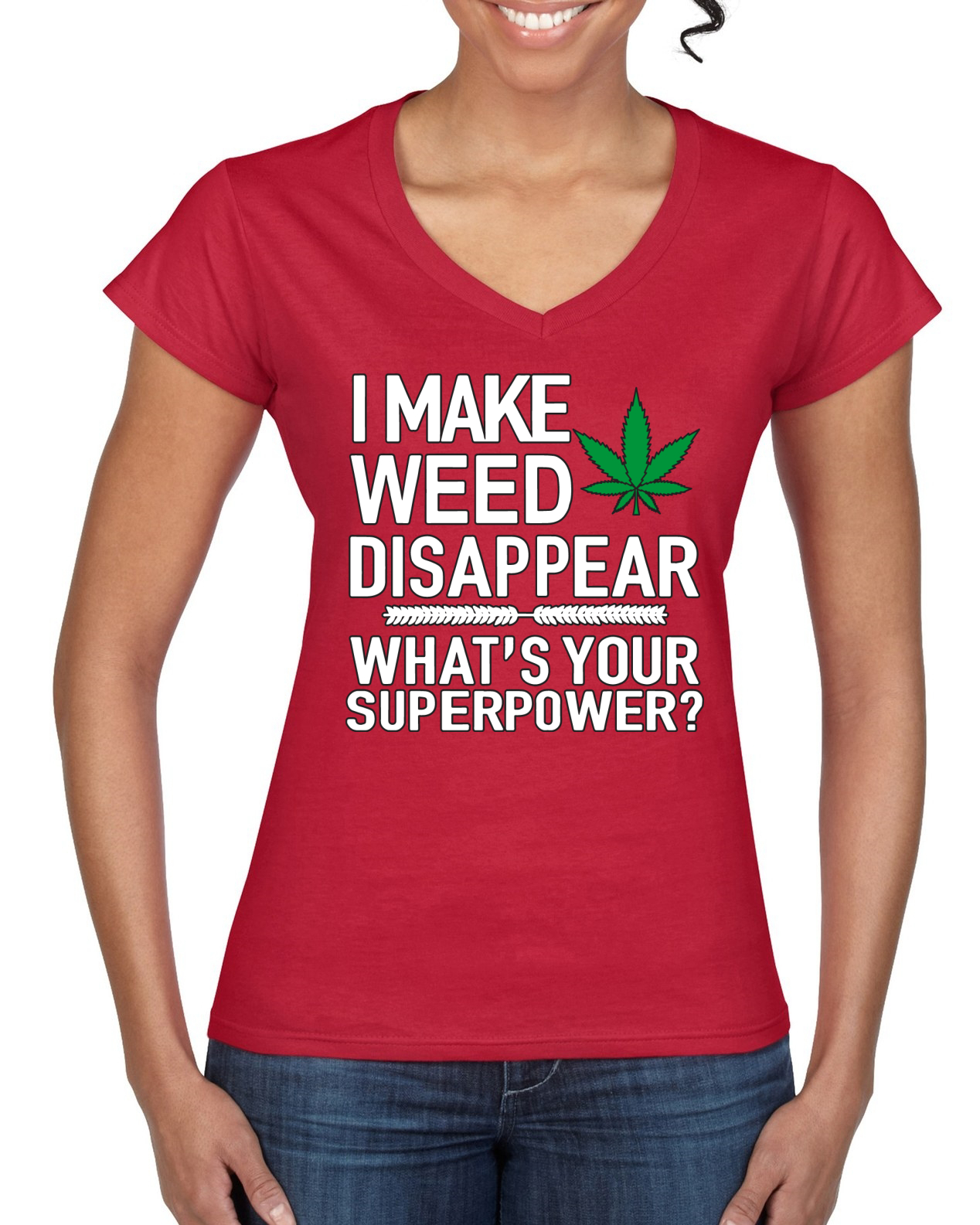 I Make Weed Disappear Whats Your Superpower Women Standard V-Neck Tee - Picture 6 of 8