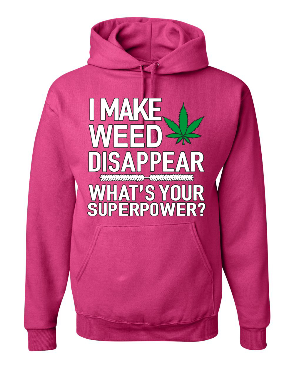 I Make Weed Disappear Whats Your Superpower Unisex Graphic Hoodie Sweatshirt - Picture 5 of 18