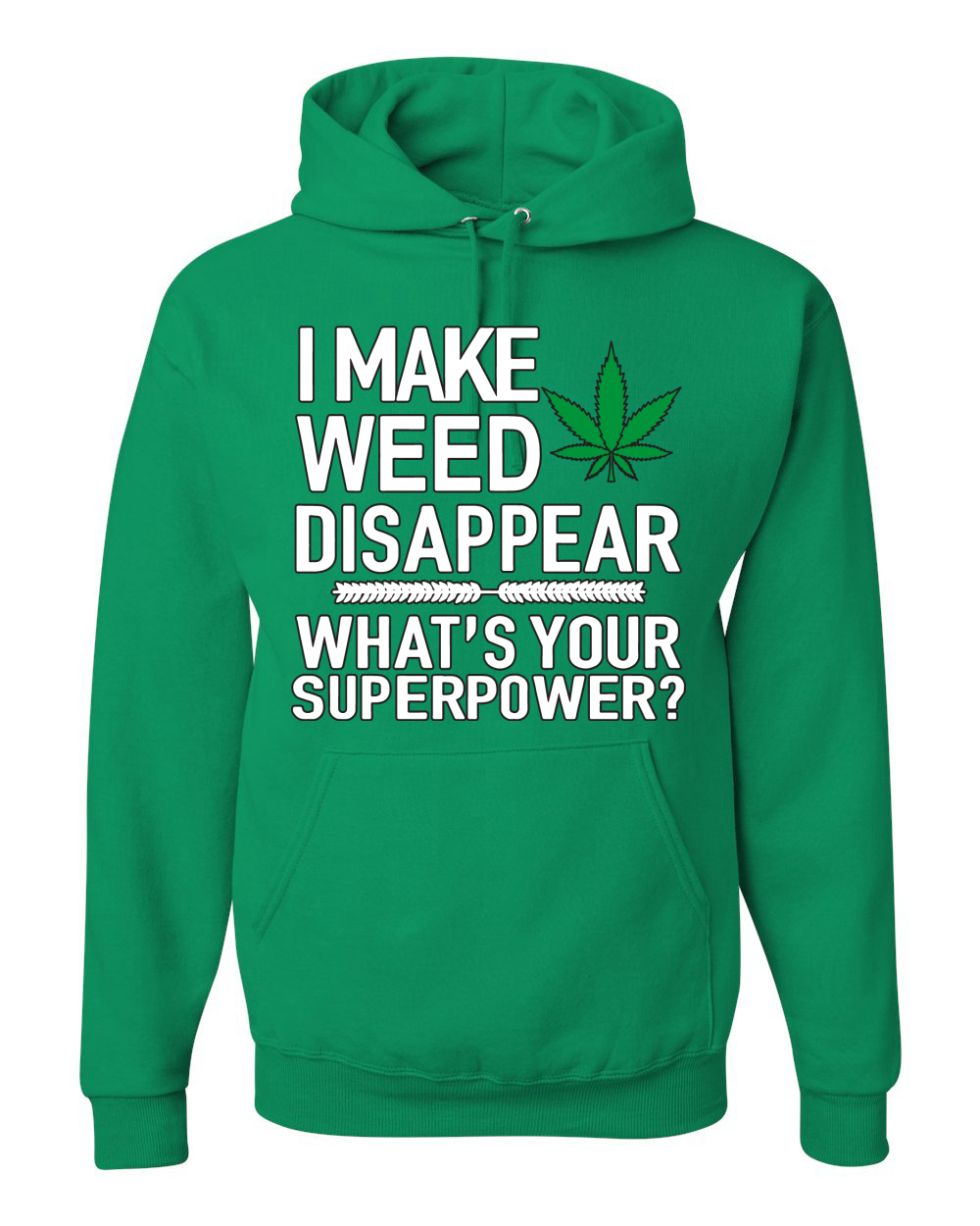 I Make Weed Disappear Whats Your Superpower Unisex Graphic Hoodie Sweatshirt - Picture 8 of 18
