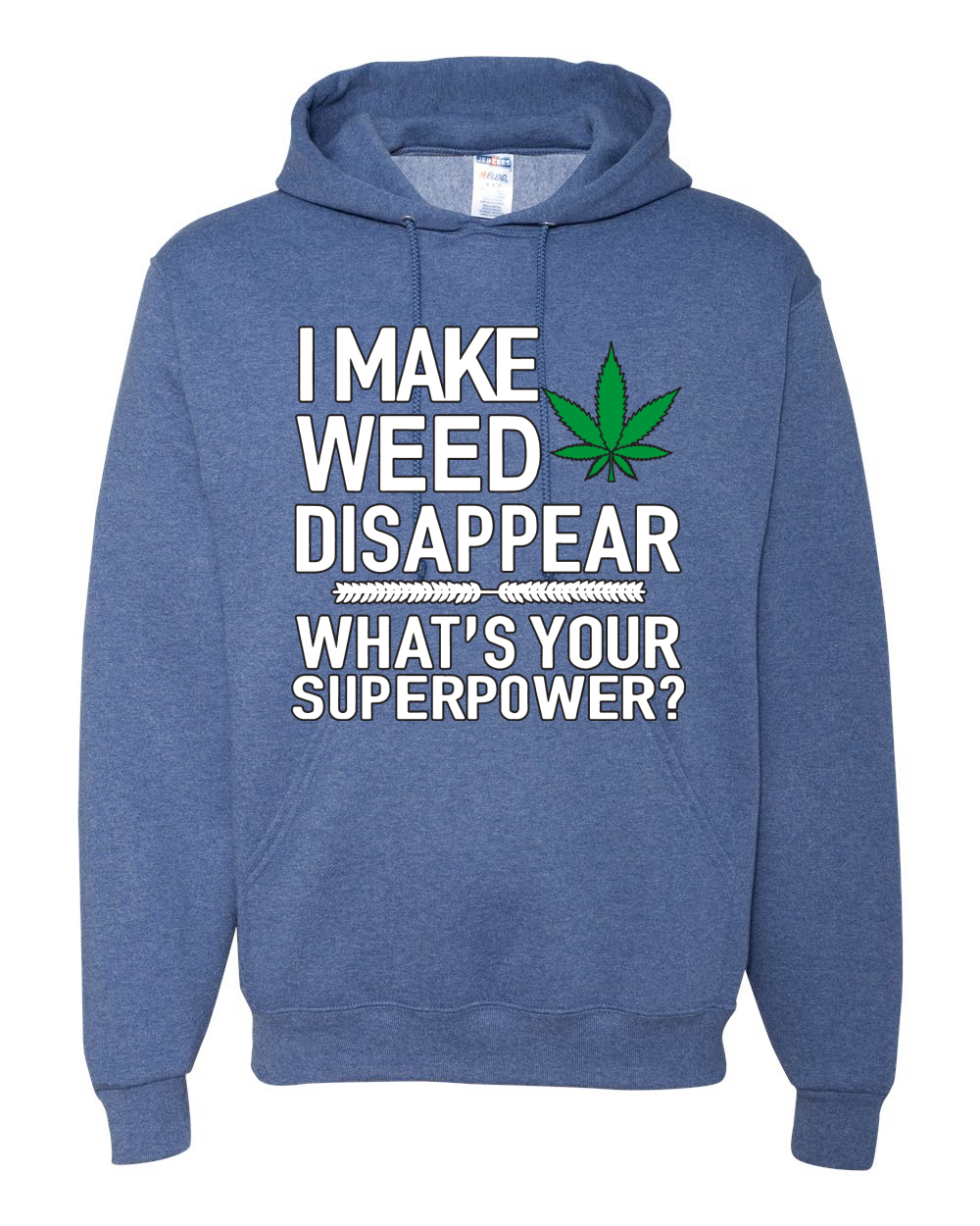 I Make Weed Disappear Whats Your Superpower Unisex Graphic Hoodie Sweatshirt - Picture 15 of 18