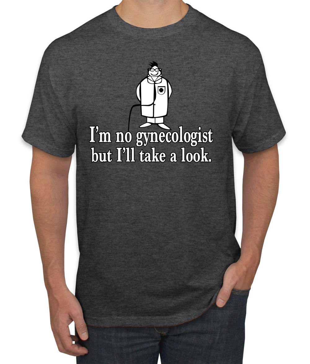 Camiseta Im No Gynecologist Take A Look Doctor Humor Hombre - Imagen 8 de 26