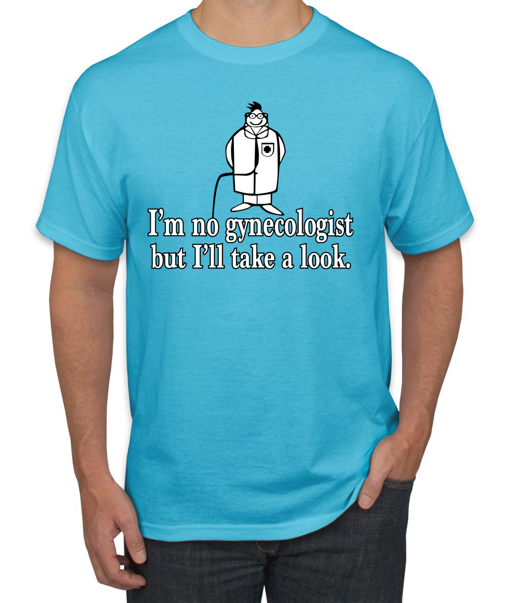 Camiseta Im No Gynecologist Take A Look Doctor Humor Hombre - Imagen 13 de 26