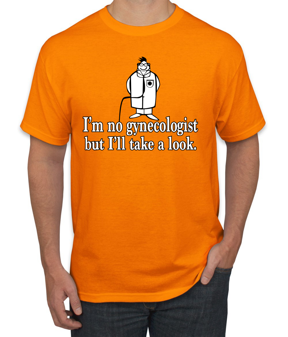 Camiseta Im No Gynecologist Take A Look Doctor Humor Hombre - Imagen 18 de 26