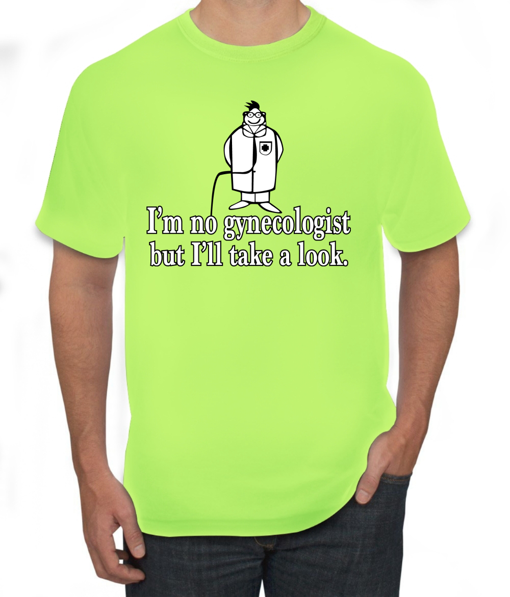Camiseta Im No Gynecologist Take A Look Doctor Humor Hombre - Imagen 22 de 26