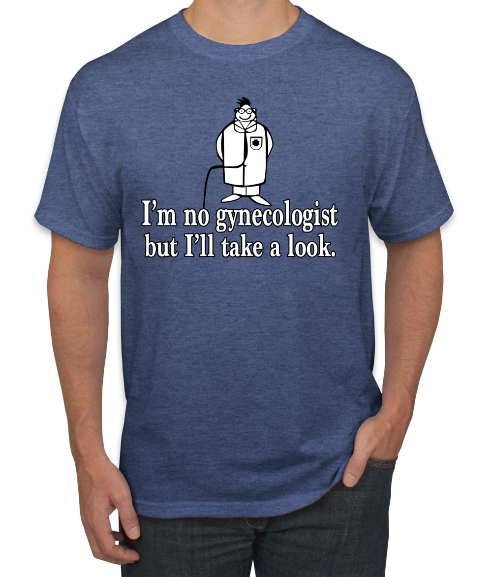 Camiseta Im No Gynecologist Take A Look Doctor Humor Hombre - Imagen 23 de 26