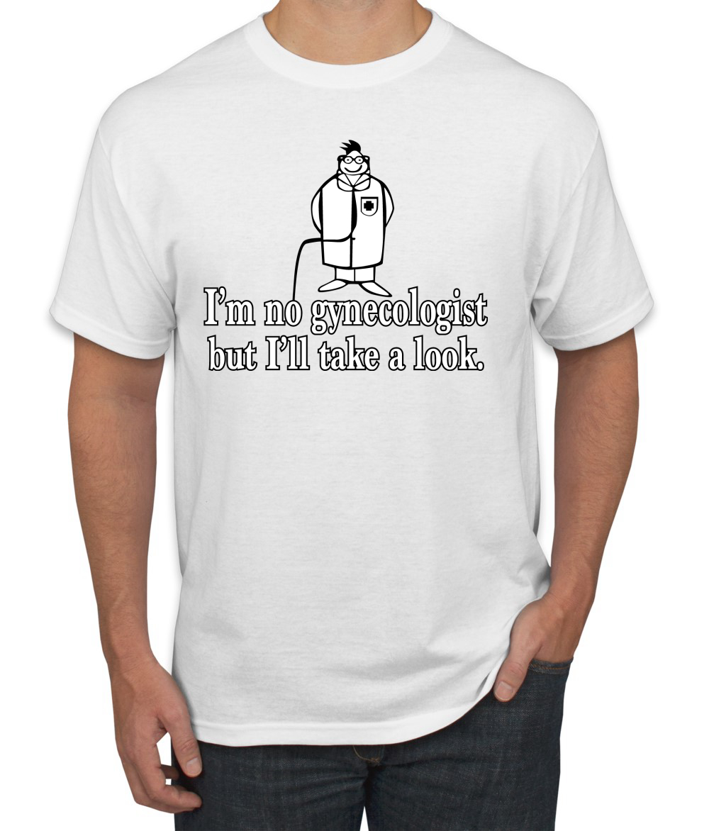 Camiseta Im No Gynecologist Take A Look Doctor Humor Hombre - Imagen 26 de 26