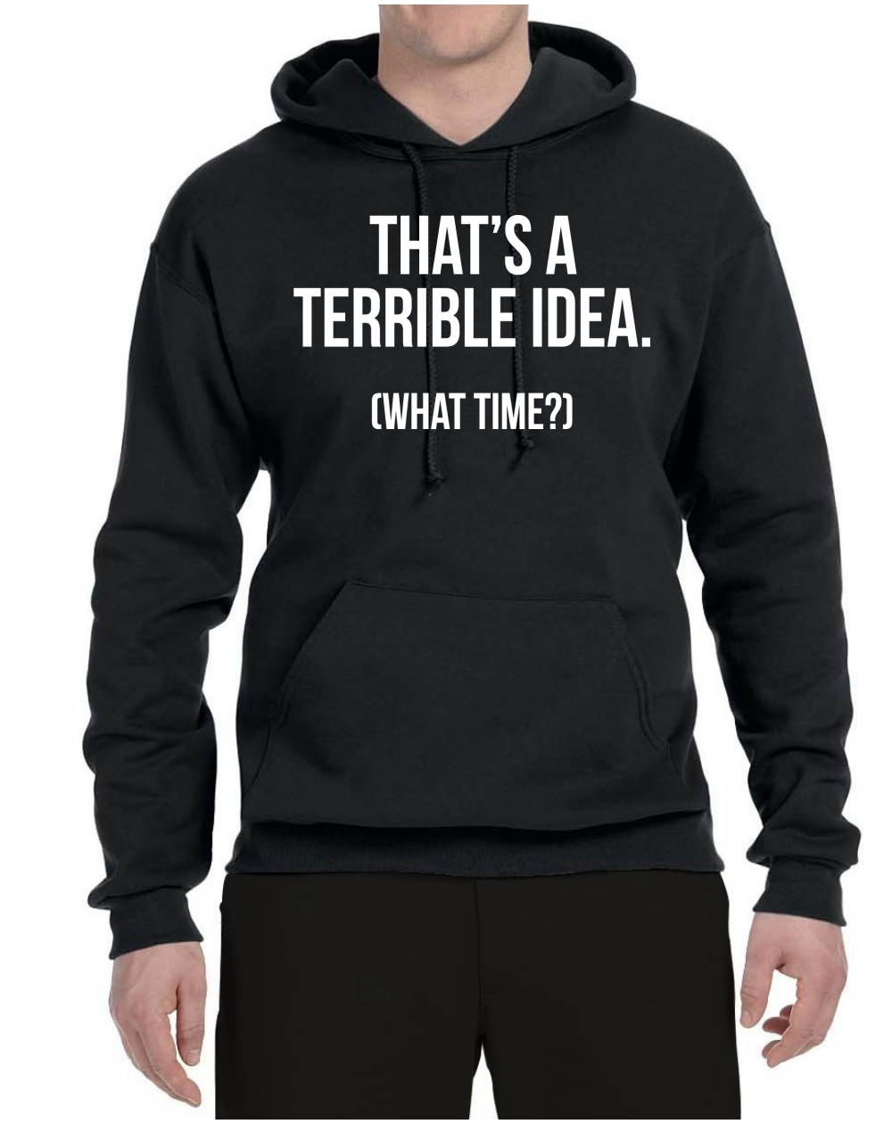 That's A Terrible Idea, What Time? Unisex Graphic Hoodie Sweatshirt | eBay