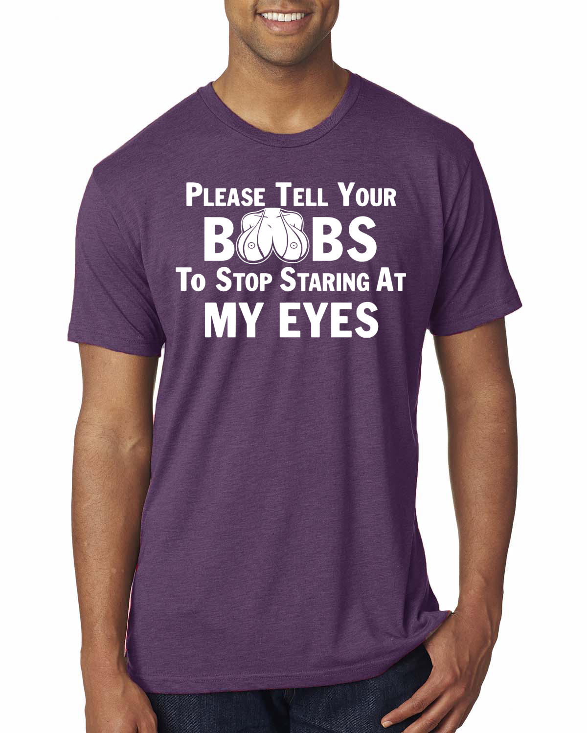Please Tell Your Boobs To Stop Staring Humor Mens Premium Tri Blend T 