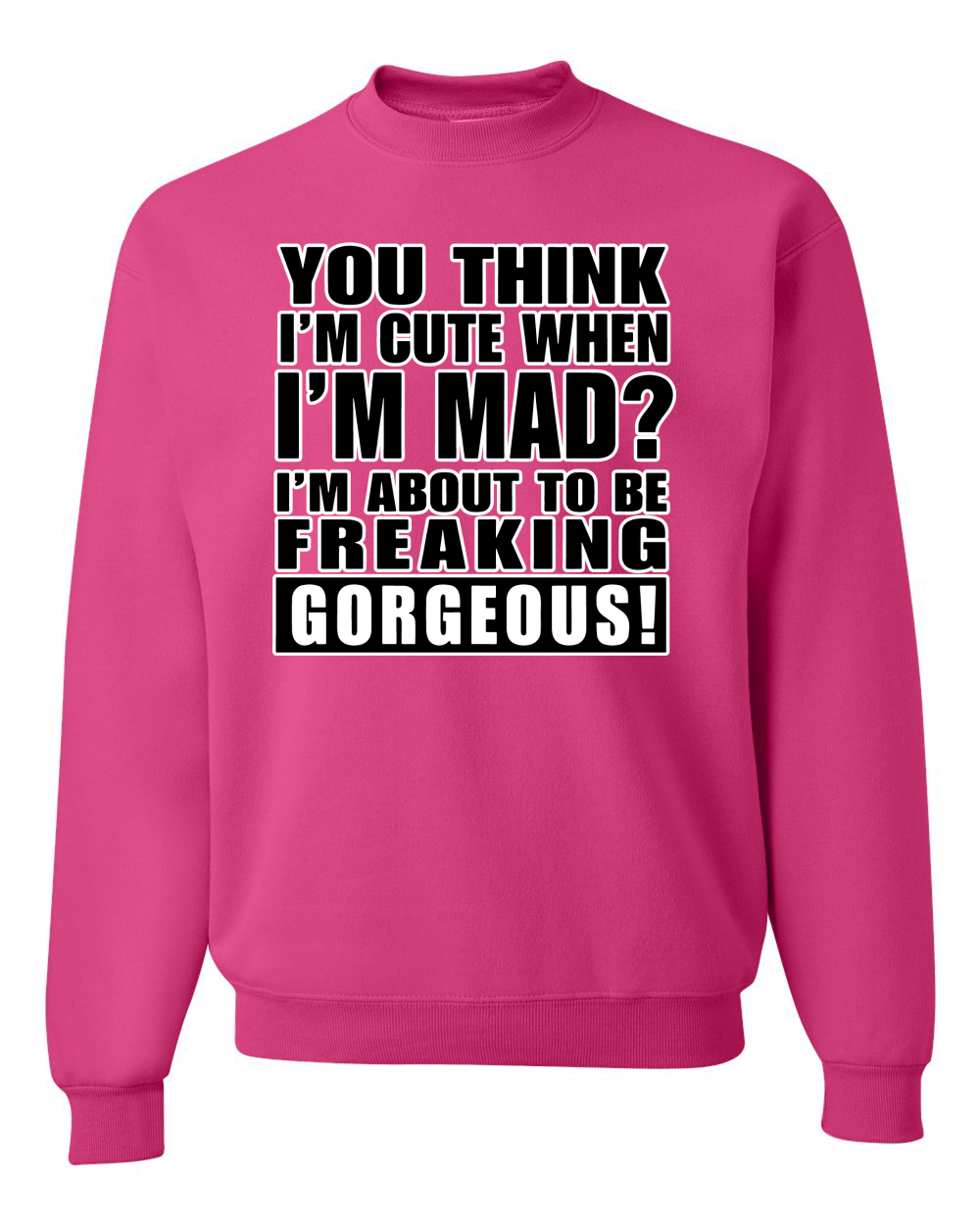 You Think I'm Cute When Im Mad? Preciosa sudadera unisex I'm About To Be - Imagen 5 de 22