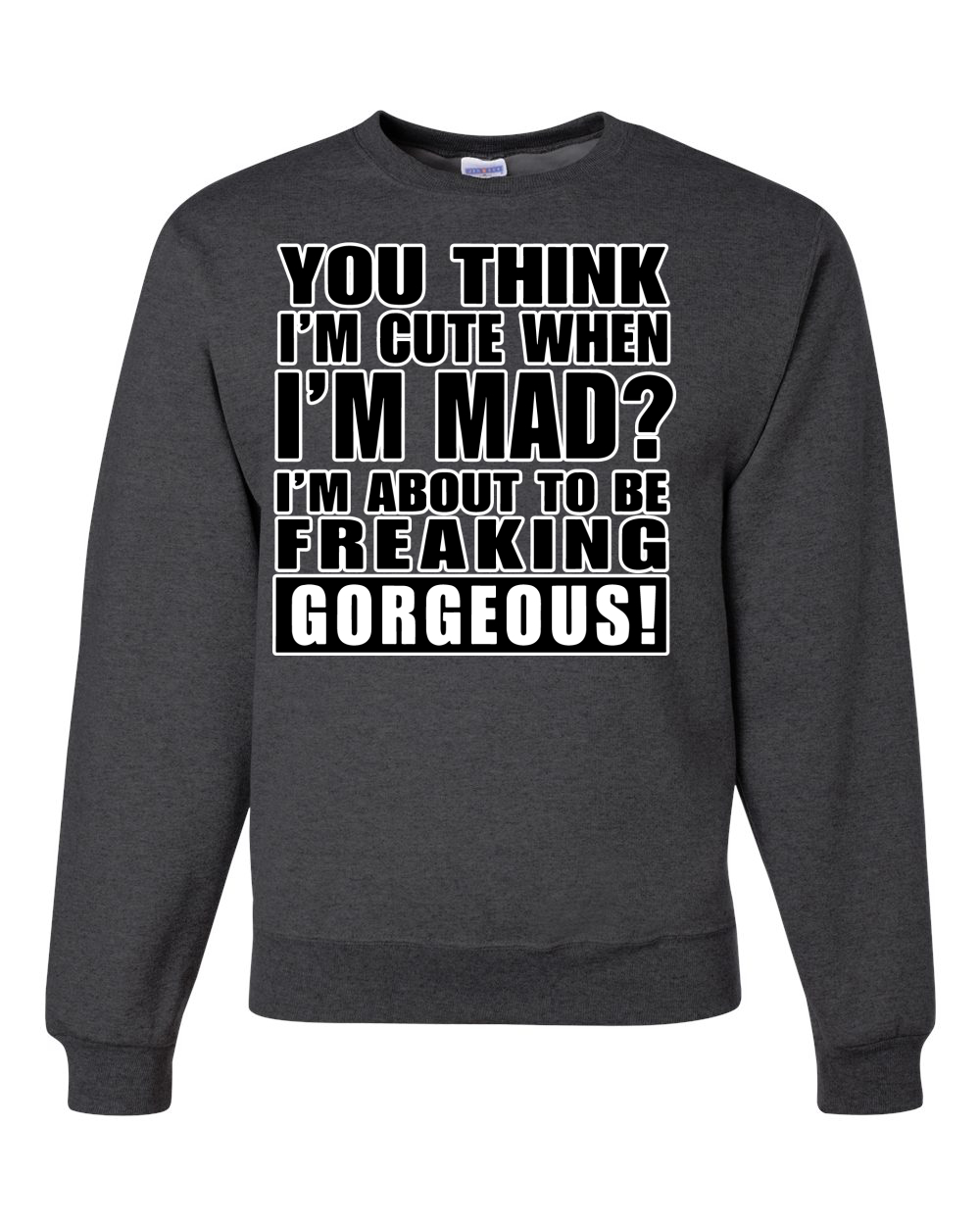 You Think I'm Cute When Im Mad? Preciosa sudadera unisex I'm About To Be - Imagen 6 de 22