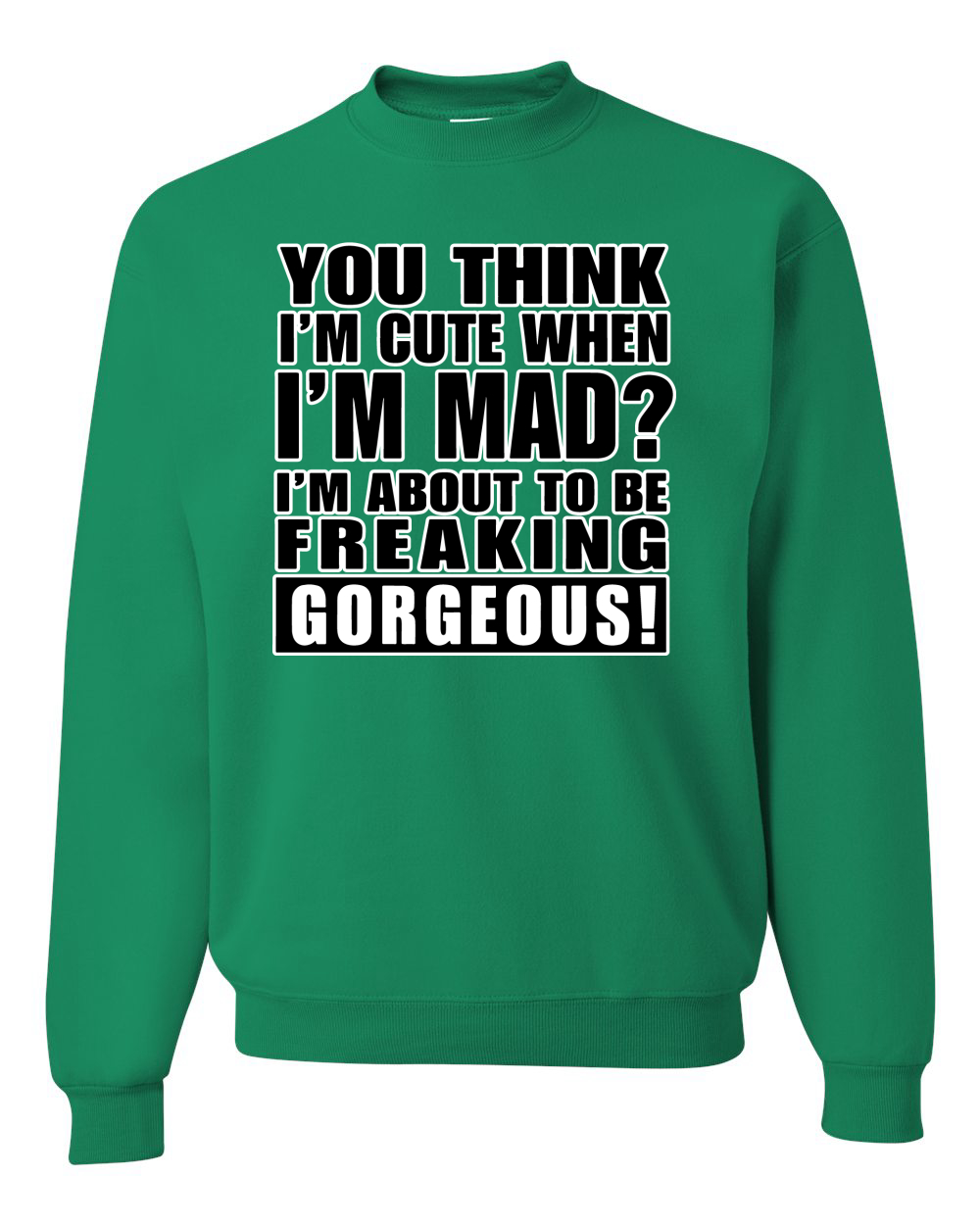 You Think I'm Cute When Im Mad? Preciosa sudadera unisex I'm About To Be - Imagen 8 de 22