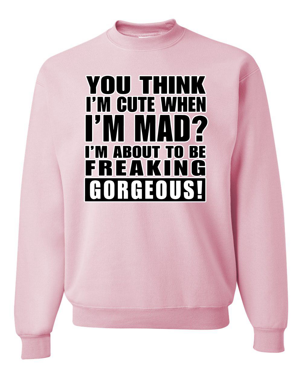 You Think I'm Cute When Im Mad? Preciosa sudadera unisex I'm About To Be - Imagen 9 de 22