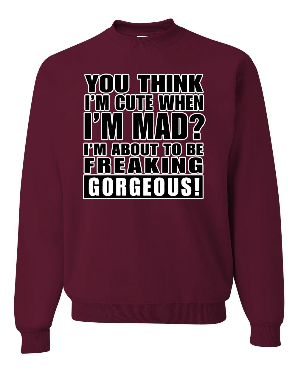 You Think I'm Cute When Im Mad? Preciosa sudadera unisex I'm About To Be - Imagen 10 de 22