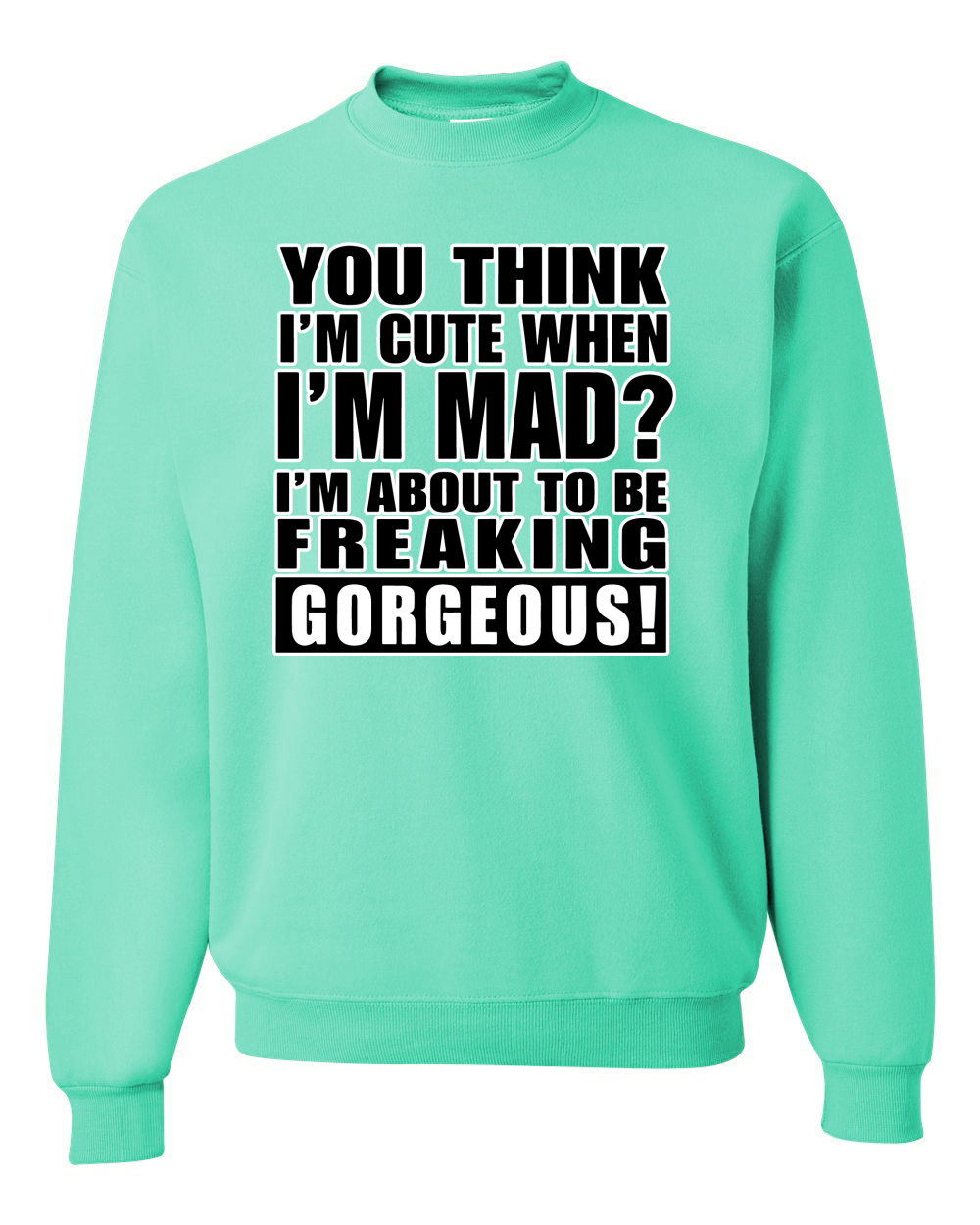 You Think I'm Cute When Im Mad? Preciosa sudadera unisex I'm About To Be - Imagen 21 de 22