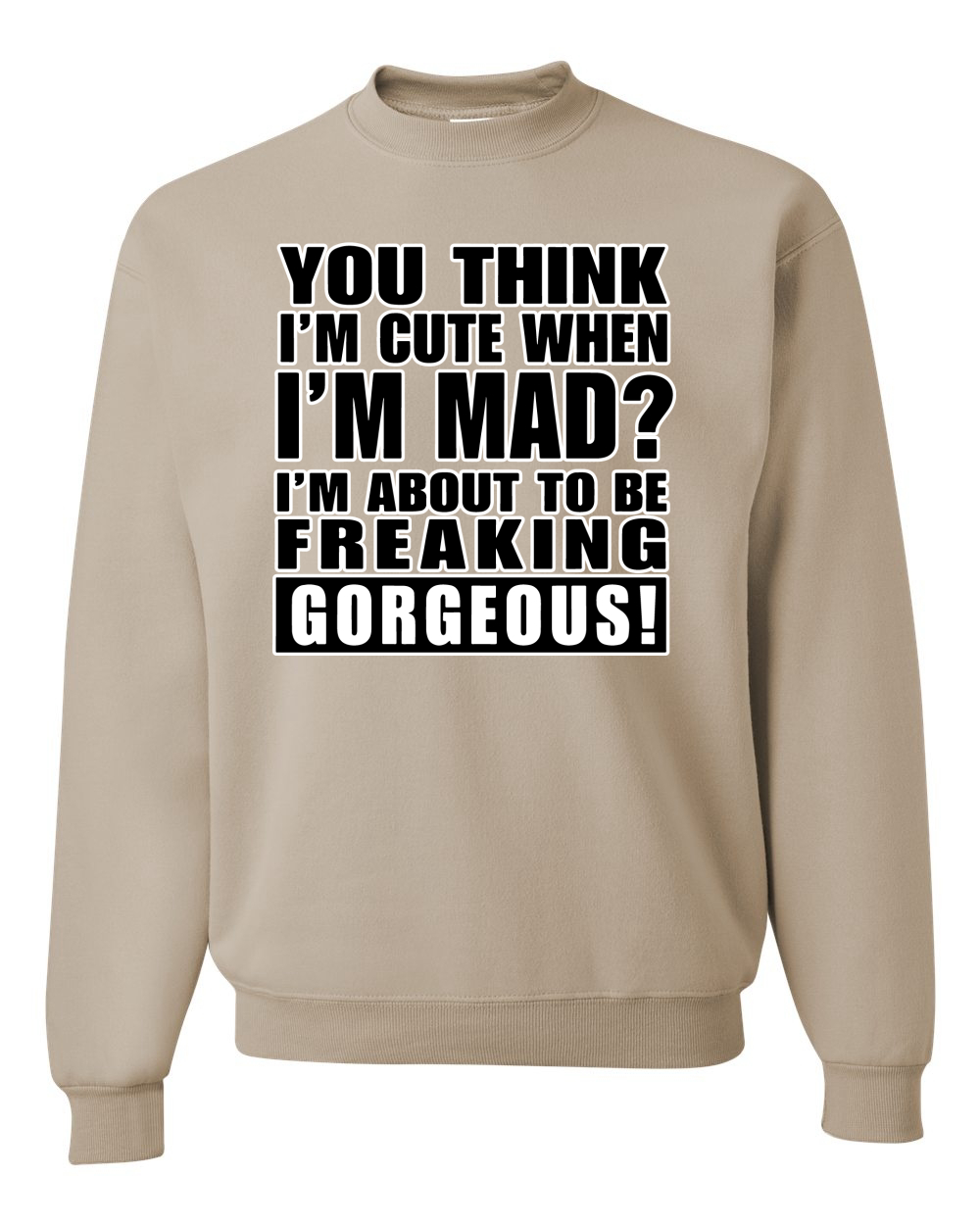 You Think I'm Cute When Im Mad? Preciosa sudadera unisex I'm About To Be - Imagen 22 de 22