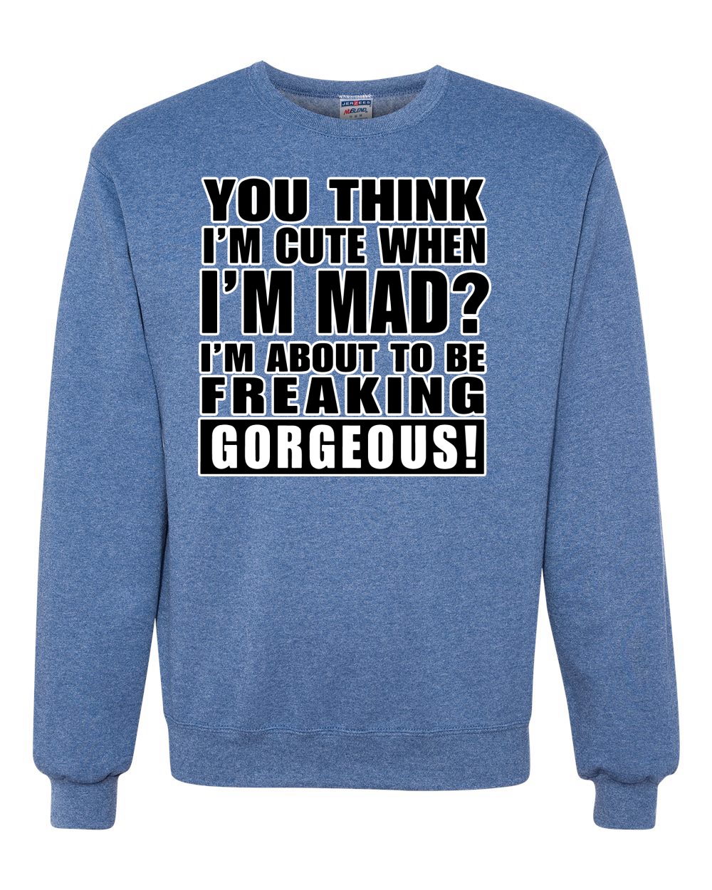 You Think I'm Cute When Im Mad? Preciosa sudadera unisex I'm About To Be - Imagen 17 de 22